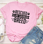 Rescued Is My favorite Breed T-Shirt Dog Mama Dog Lover Tees Funny Slogan Adopt Dont Shop Fur Mama t shirt gift aesthetic tops